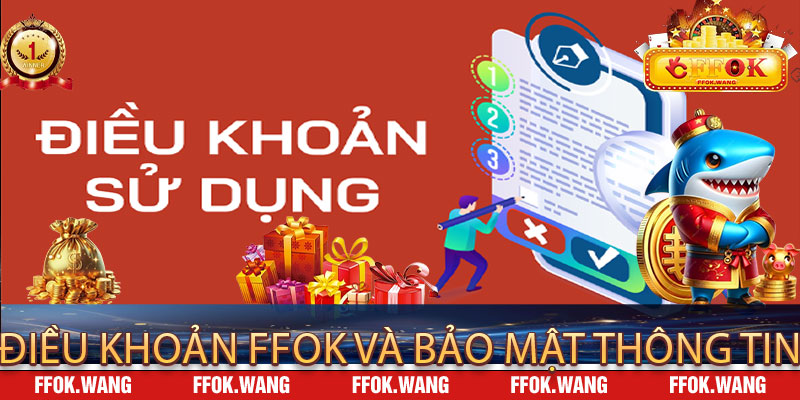 Điều Khoản FFOK và bảo mật thông tin