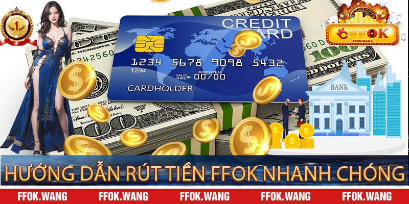 Hướng Dẫn Rút Tiền FFOK Nhanh Chóng