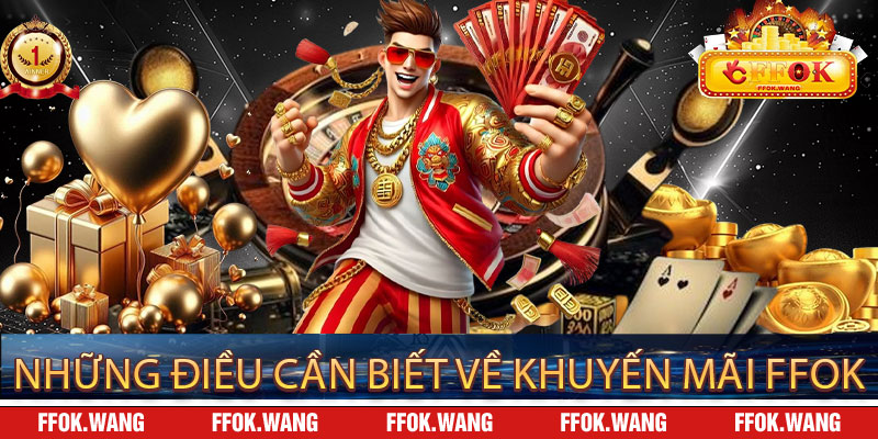 Những Điều Cần Biết Về Khuyến Mãi FFOK