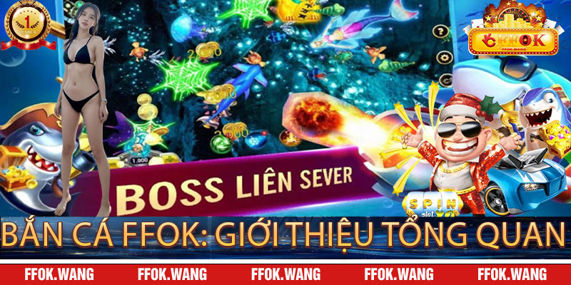 Bắn Cá FFOK: Giới thiệu tổng quan